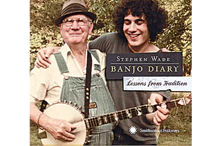 Steven Wade's new CD Banjo Diary Lessons from Tradition.