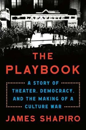 Preview thumbnail for 'The Playbook: A Story of Theater, Democracy and the Making of a Culture War