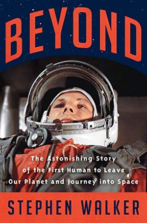 Preview thumbnail for 'Beyond: The Astonishing Story of the First Human to Leave Our Planet and Journey into Space
