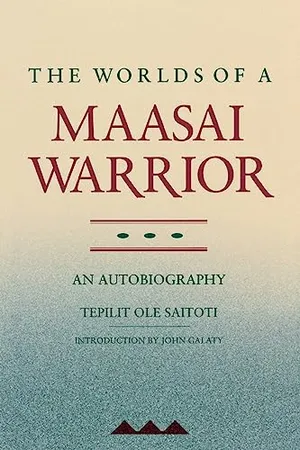 The Worlds of a Maasai Warrior: An Autobiography