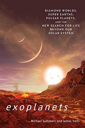 Preview thumbnail for 'Exoplanets: Diamond Worlds, Super Earths, Pulsar Planets, and the New Search for Life beyond Our Solar System
