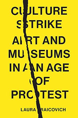 Preview thumbnail for 'Culture Strike: Art and Museums in an Age of Protest