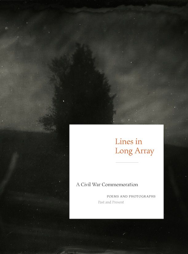 In Lines of Long Array, 12 Poets Reflect on the Civil War