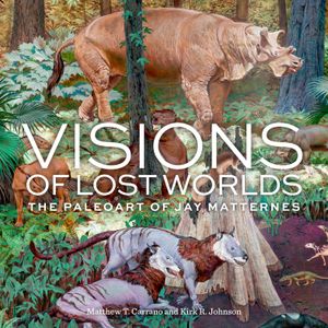 Preview thumbnail for Visions of Lost Worlds: The Paleoart of Jay Matternes