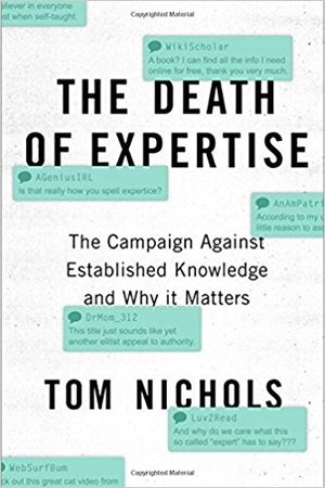 Preview thumbnail for video 'The Death of Expertise: The Campaign Against Established Knowledge and Why it Matters