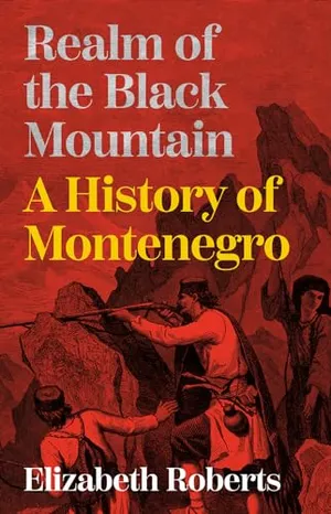 Realm of the Black Mountain: A History of Montenegro