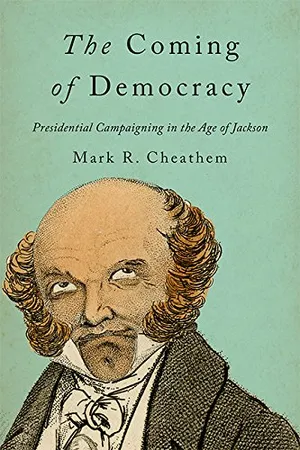 Preview thumbnail for 'The Coming of Democracy: Presidential Campaigning in the Age of Jackson