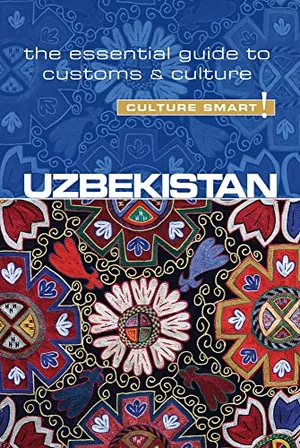 Uzbekistan - Culture Smart!: The Essential Guide to Customs & Culture