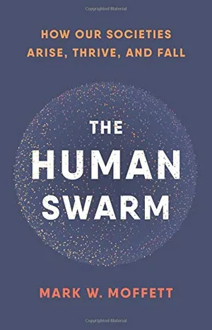 Preview thumbnail for 'The Human Swarm: How Our Societies Arise, Thrive, and Fall