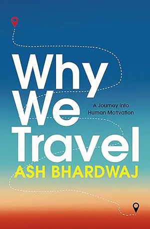 Preview thumbnail for 'Why We Travel: A Journey Into Human Motivation