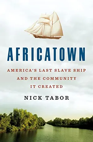 Preview thumbnail for 'Africatown: America's Last Slave Ship and the Community It Created