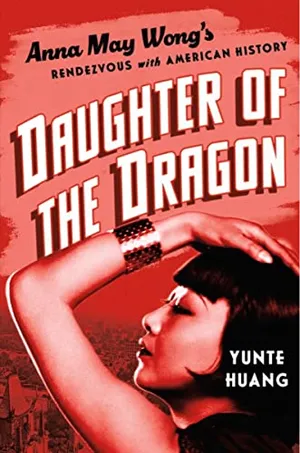 Preview thumbnail for 'Daughter of the Dragon: Anna May Wong's Rendezvous with American History