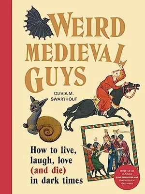 Preview thumbnail for 'Weird Medieval Guys: How to Live, Laugh, Love (and Die) in Dark Times