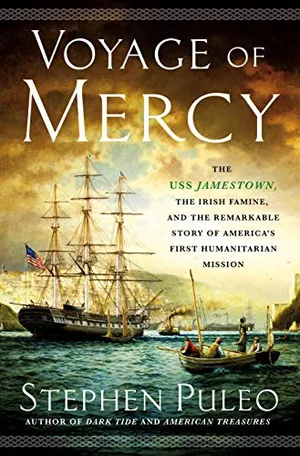 Preview thumbnail for 'Voyage of Mercy: The USS Jamestown, the Irish Famine, and the Remarkable Story of America's First Humanitarian Mission
