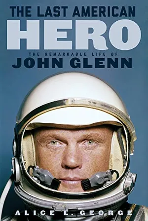Preview thumbnail for 'The Last American Hero: The Remarkable Life of John Glenn