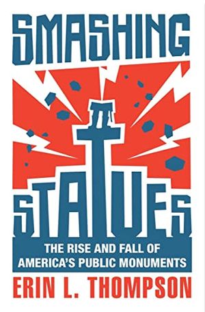 Preview thumbnail for 'Smashing Statues: The Rise and Fall of America's Public Monuments