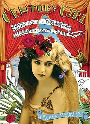 Preview thumbnail for Century Girl: 100 Years in the Life of Doris Eaton Travis, Last Living Star of the Ziegfeld Follies