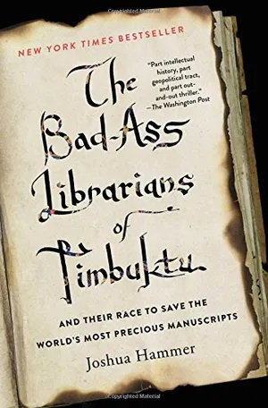 Preview thumbnail for 'The Bad-Ass Librarians of Timbuktu: And Their Race to Save the World's Most Precious Manuscripts