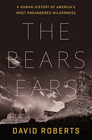 Preview thumbnail for 'The Bears Ears: A Human History of America's Most Endangered Wilderness