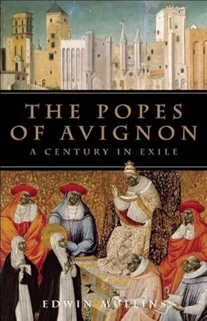 The Popes of Avignon: A Century in Exile