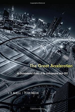 Preview thumbnail for video 'The Great Acceleration: An Environmental History of the Anthropocene since 1945
