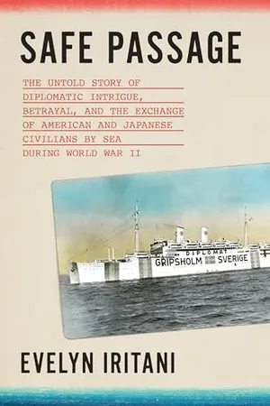 Preview thumbnail for 'Safe Passage: The Untold Story of Diplomatic Intrigue, Betrayal, and the Exchange of American and Japanese Civilians by Sea During World War II