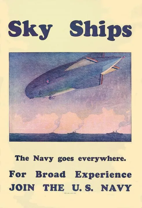 A poster with an illustrated image of an airship. The poster reads: "Sky Ships. The Navy goes everywhere. For Broad Experience, JOIN THE U.S. NAVY"