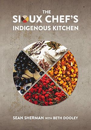 Preview thumbnail for 'The Sioux Chef's Indigenous Kitchen