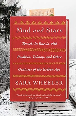 Preview thumbnail for 'Mud and Stars: Travels in Russia with Pushkin, Tolstoy, and Other Geniuses of the Golden Age
