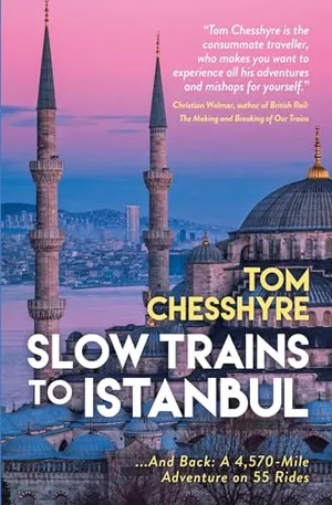 Preview thumbnail for 'Slow Trains to Istanbul: ...And Back: A 4,570-Mile Adventure on 55 Rides