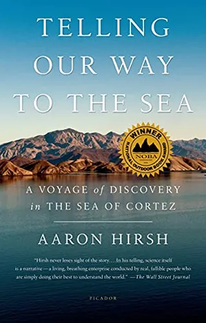 Telling Our Way to the Sea: A Voyage of Discovery in the Sea of Cortez