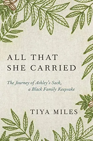 Preview thumbnail for 'All That She Carried: The Journey of Ashley's Sack, a Black Family Keepsake