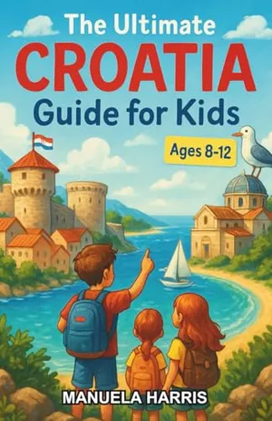 The Ultimate Croatia Guide for Kids: Discover Croatia’s Wonders in This Engaging Chapter Book for Kids Aged 8–12