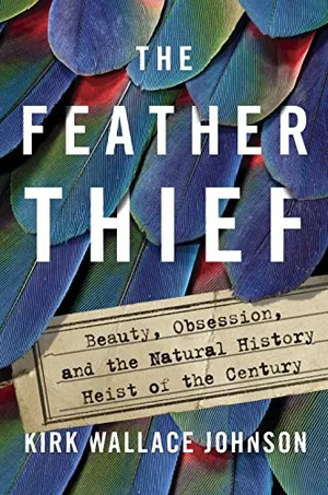 Preview thumbnail for 'The Feather Thief: Beauty, Obsession, and the Natural History Heist of the Century