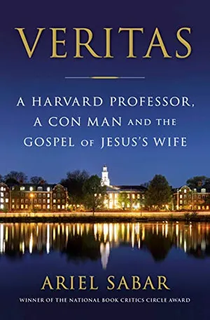 Preview thumbnail for 'Veritas: A Harvard Professor, a Con Man and the Gospel of Jesus's Wife