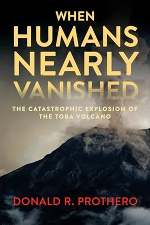 Preview thumbnail for 'When Humans Nearly Vanished: The Catastrophic Explosion of the Toba Volcano