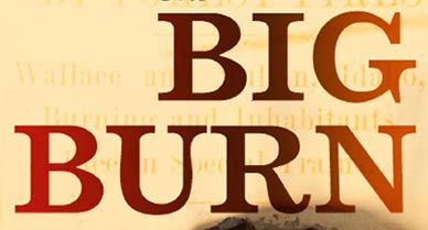 The Big Burn by Timothy Egan tells the story of a wildfire that ripped through forests in Washington, Idaho and Montana.