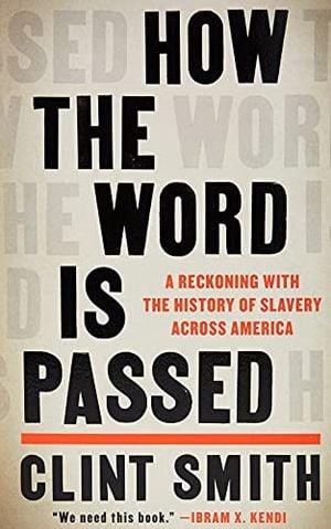 Preview thumbnail for 'How the Word Is Passed: A Reckoning with the History of Slavery Across America