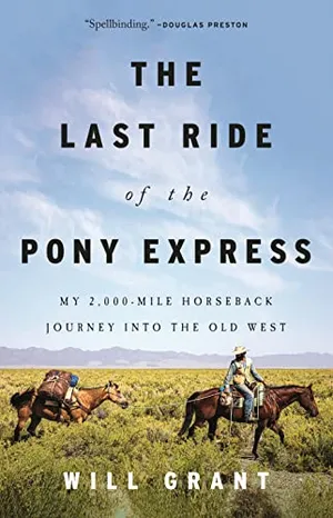 Preview thumbnail for 'The Last Ride of the Pony Express: My 2,000-mile Horseback Journey into the Old West