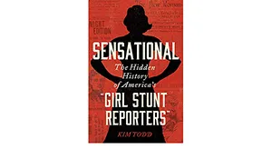 Preview thumbnail for video 'Sensational: The Hidden History of America's "Girl Stunt Reporters"