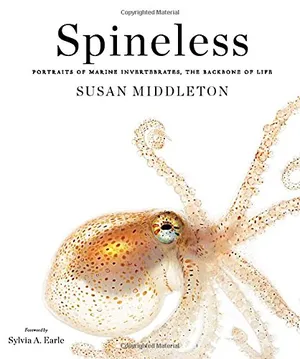 Preview thumbnail for Spineless: Portraits of Marine Invertebrates, the Backbone of Life