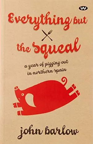 Everything but the Squeal: A Year of Pigging out in Northern Spain