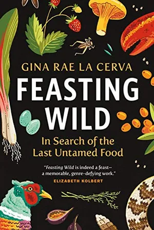 Preview thumbnail for 'Feasting Wild: In Search of the Last Untamed Food