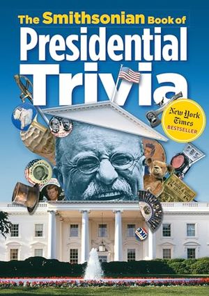 Preview thumbnail for 'The Smithsonian Book of Presidential Trivia