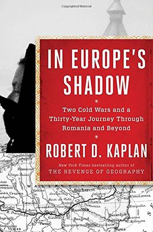 Preview thumbnail for In Europe's Shadow: Two Cold Wars and a Thirty-Year Journey Through Romania and Beyond