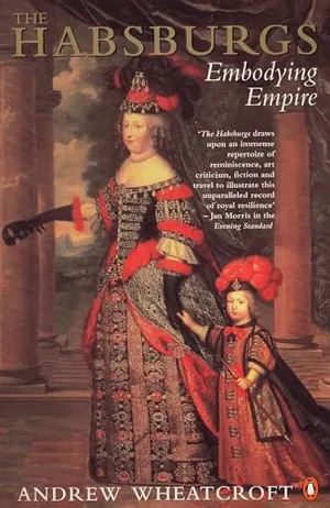 The Habsburgs: Embodying Empire