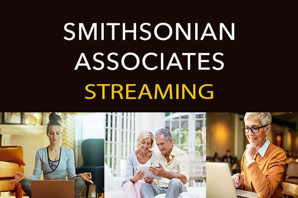 Free Smithsonian Associates Streaming Programs run from May 14 to June 11 (Smithsonian Associates).
