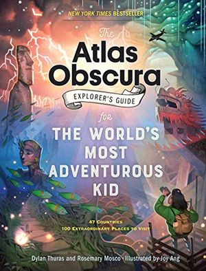 Preview thumbnail for 'The Atlas Obscura Explorer’s Guide for the World’s Most Adventurous Kid