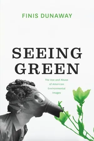 Preview thumbnail for video 'Seeing Green: The Use and Abuse of American Environmental Images