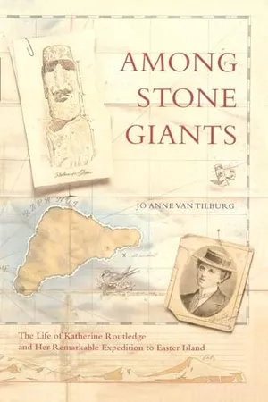Among Stone Giants: The Life of Katherine Routledge and Her Remarkable Expedition to Easter Island